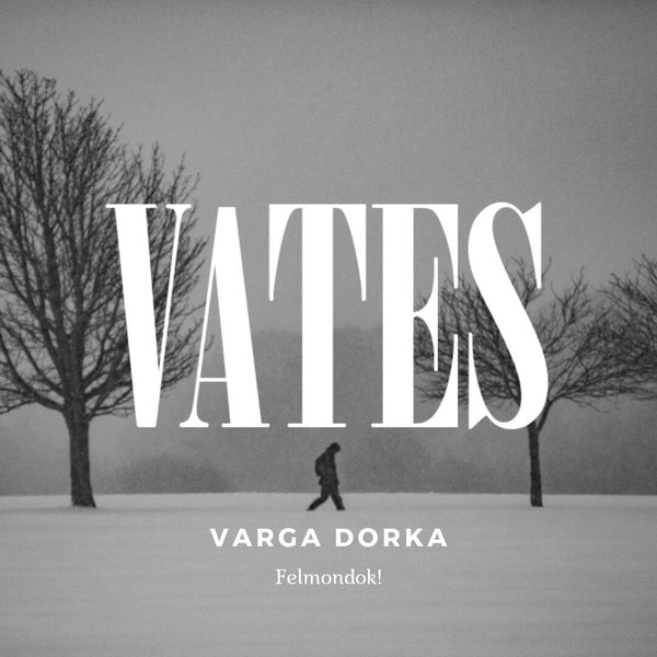 Varga Dorka - Felmondok! (vers)
