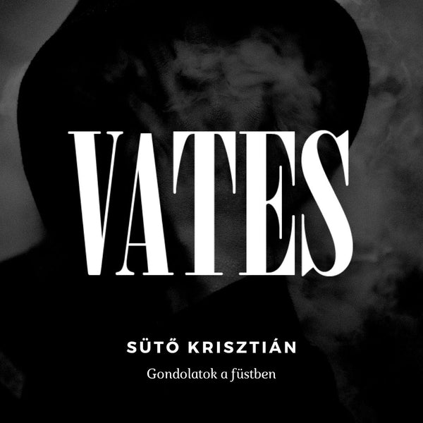 Sütő Krisztián - Gondolatok a füstben