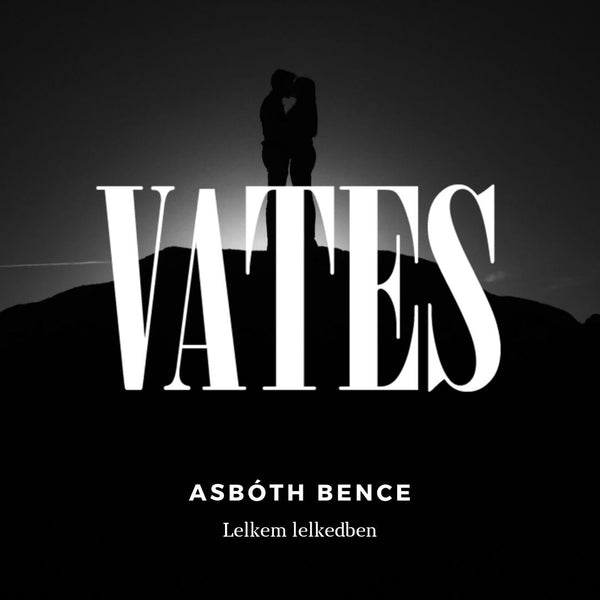 Asbóth Bence - Lelkem a lelkedben