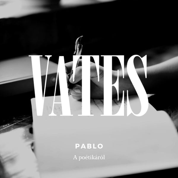 Pablo - A poétikáról